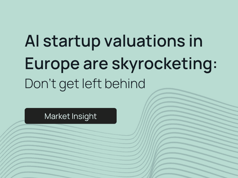 AI startup valuations in Europe are skyrocketing: Don’t get left behind post image
