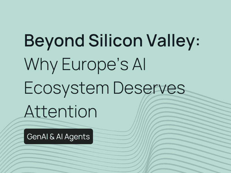 Beyond Silicon Valley: Why Europe’s AI Ecosystem Deserves Attention header photo