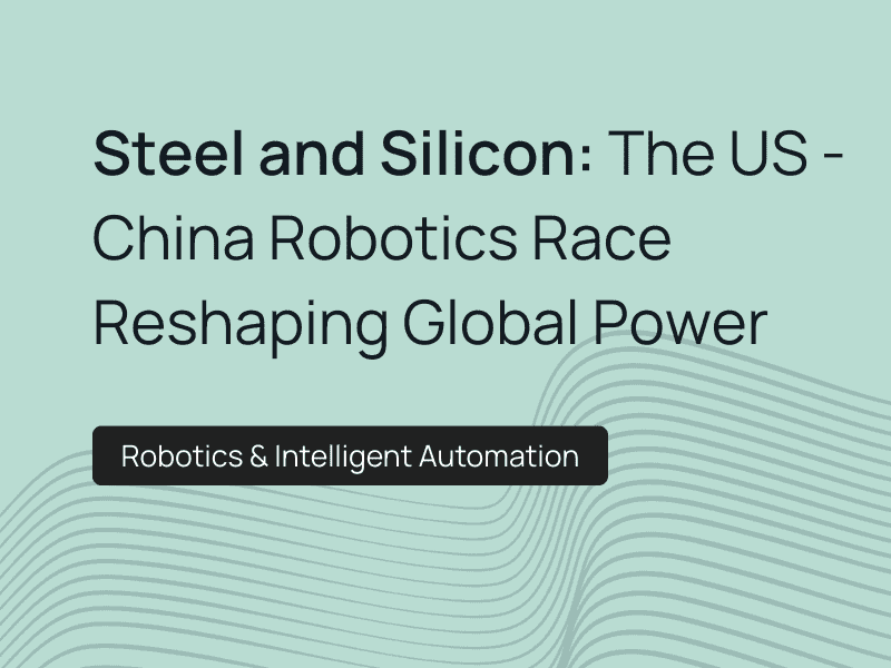 Steel and Silicon: The US - China Robotics Race Reshaping Global Power post image